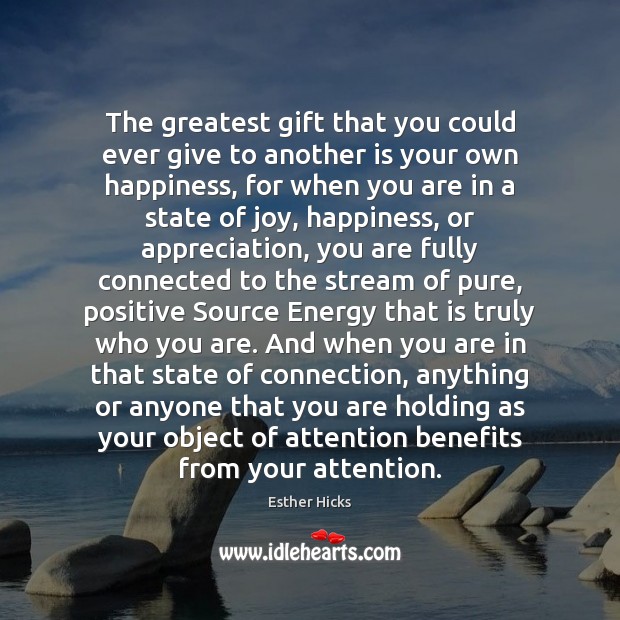 The greatest gift that you could ever give to another is your Esther Hicks Picture Quote