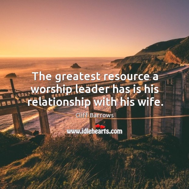 The greatest resource a worship leader has is his relationship with his wife. Image