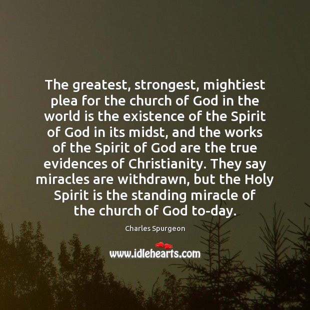 The greatest, strongest, mightiest plea for the church of God in the Charles Spurgeon Picture Quote