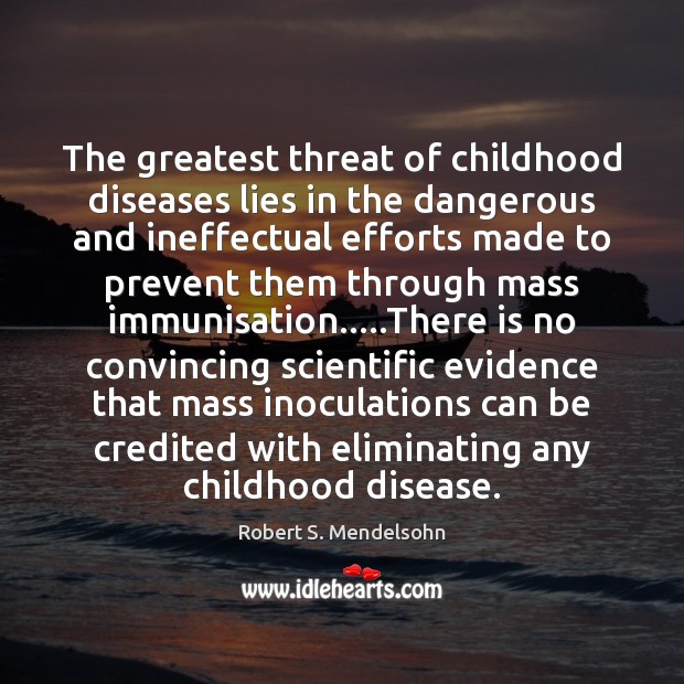 The greatest threat of childhood diseases lies in the dangerous and ineffectual Image