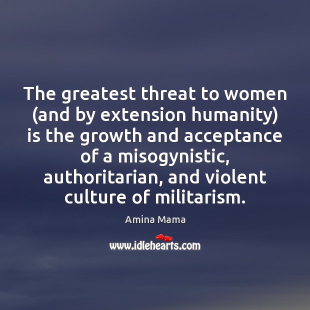 The greatest threat to women (and by extension humanity) is the growth Image