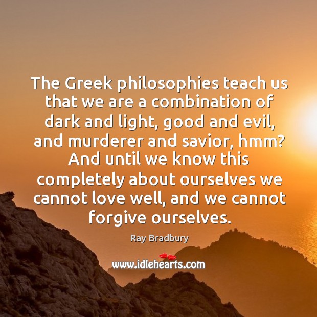 The Greek philosophies teach us that we are a combination of dark Image