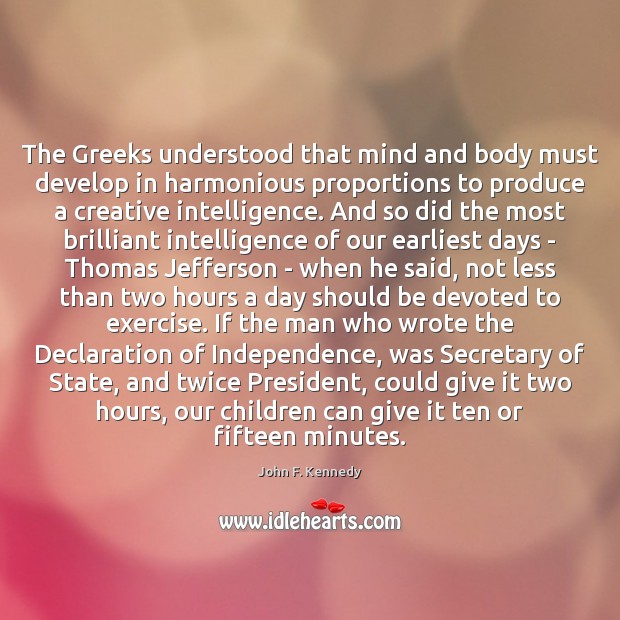 The Greeks understood that mind and body must develop in harmonious proportions Image