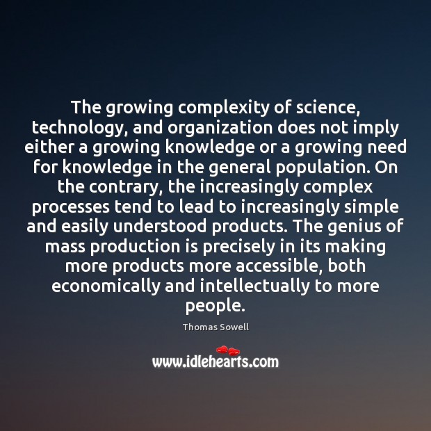 The growing complexity of science, technology, and organization does not imply either Image