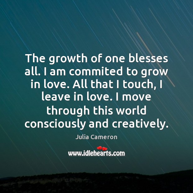 The growth of one blesses all. I am commited to grow in Image