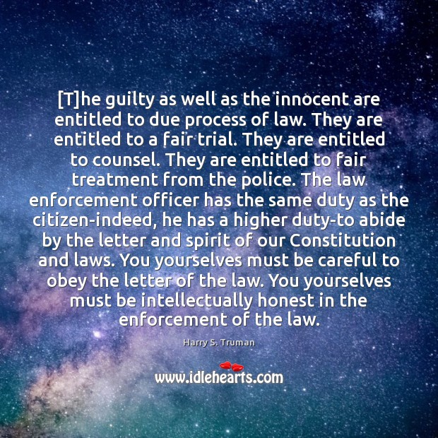 [T]he guilty as well as the innocent are entitled to due Guilty Quotes Image