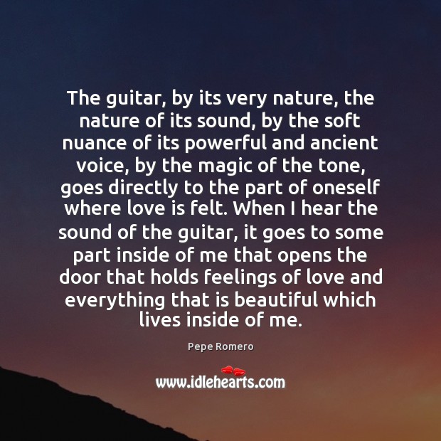 The guitar, by its very nature, the nature of its sound, by Pepe Romero Picture Quote