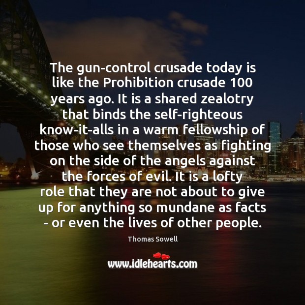 The gun-control crusade today is like the Prohibition crusade 100 years ago. It Image