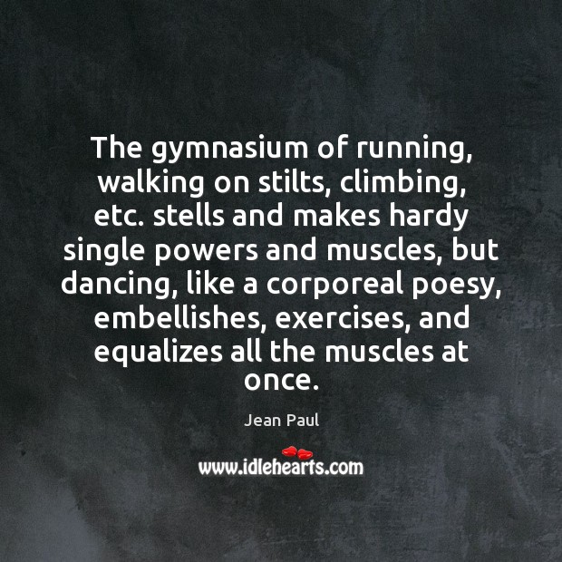The gymnasium of running, walking on stilts, climbing, etc. stells and makes Image