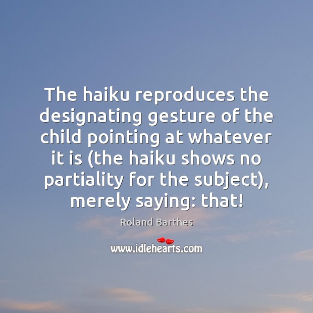 The haiku reproduces the designating gesture of the child pointing at whatever Image