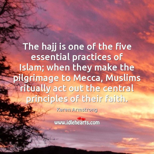 The hajj is one of the five essential practices of Islam; when Image