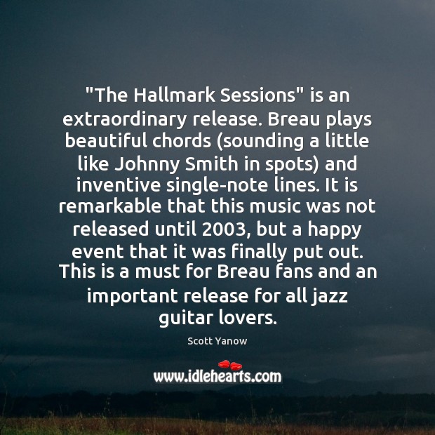 “The Hallmark Sessions” is an extraordinary release. Breau plays beautiful chords (sounding Image