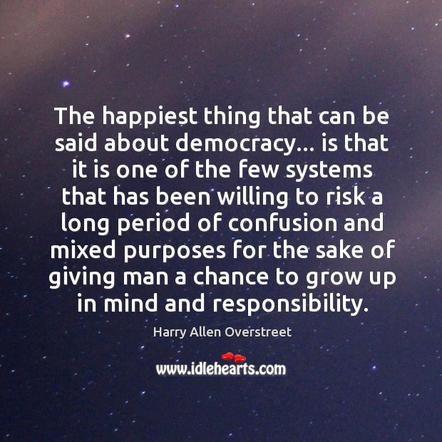 The happiest thing that can be said about democracy… is that it Image