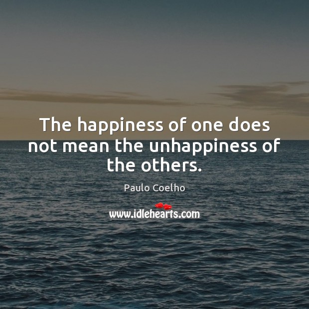 The happiness of one does not mean the unhappiness of the others. Image