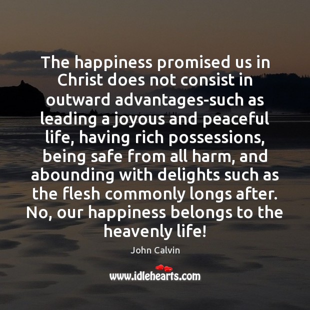 The happiness promised us in Christ does not consist in outward advantages-such Image