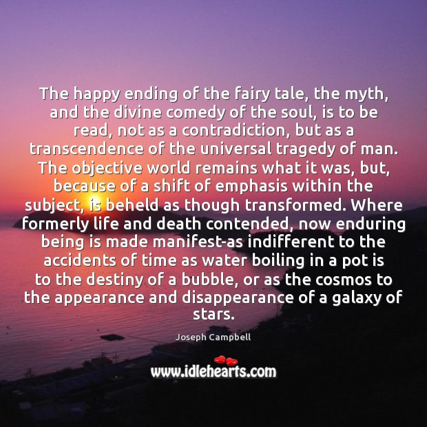 The happy ending of the fairy tale, the myth, and the divine Appearance Quotes Image