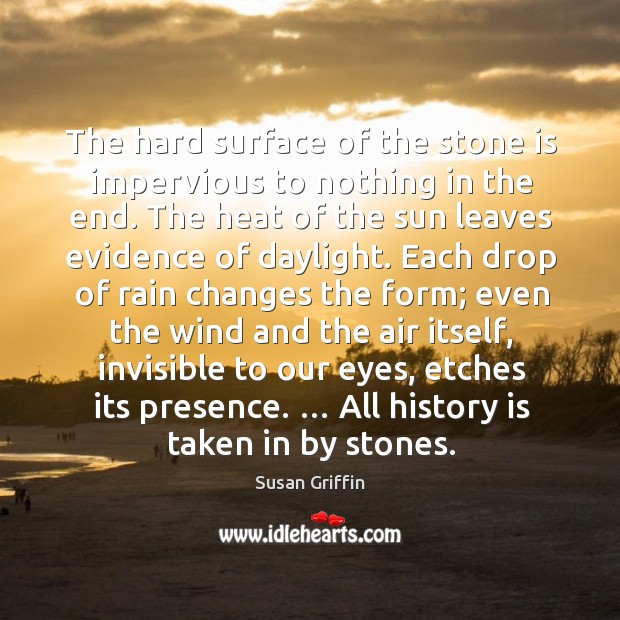 The hard surface of the stone is impervious to nothing in the History Quotes Image