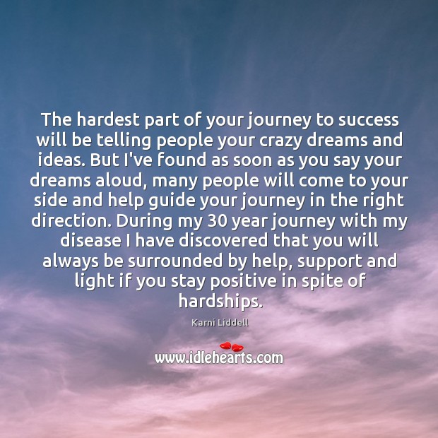 The hardest part of your journey to success will be telling people Image