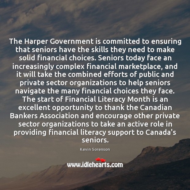 The Harper Government is committed to ensuring that seniors have the skills Kevin Sorenson Picture Quote