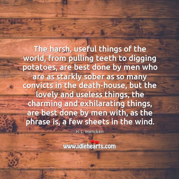 The harsh, useful things of the world, from pulling teeth to digging Image