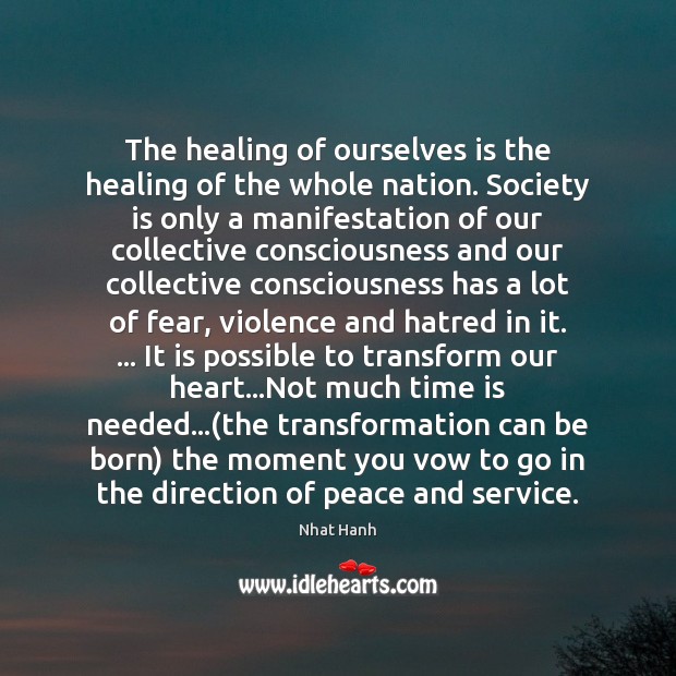 The healing of ourselves is the healing of the whole nation. Society Nhat Hanh Picture Quote