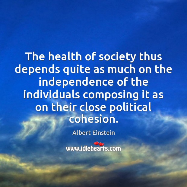 The health of society thus depends quite as much on the independence Image