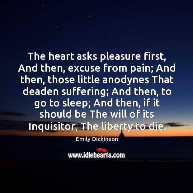 The heart asks pleasure first, And then, excuse from pain; And then, Image