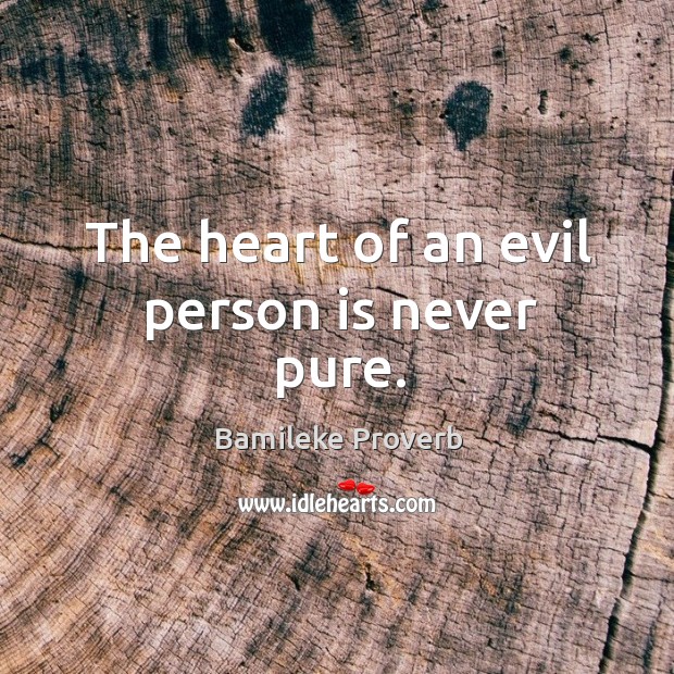 The heart of an evil person is never pure. Bamileke Proverbs Image