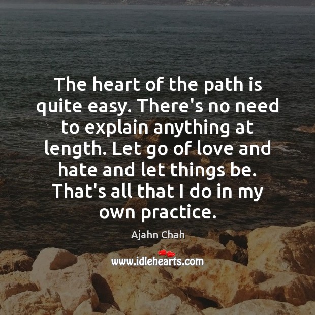 The heart of the path is quite easy. There’s no need to Love and Hate Quotes Image