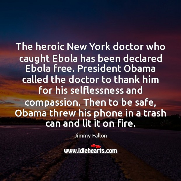 The heroic New York doctor who caught Ebola has been declared Ebola Image