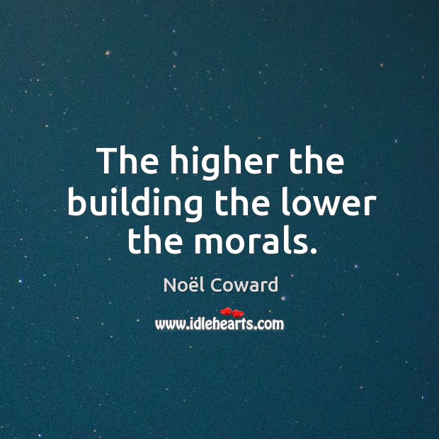 The higher the building the lower the morals. Image