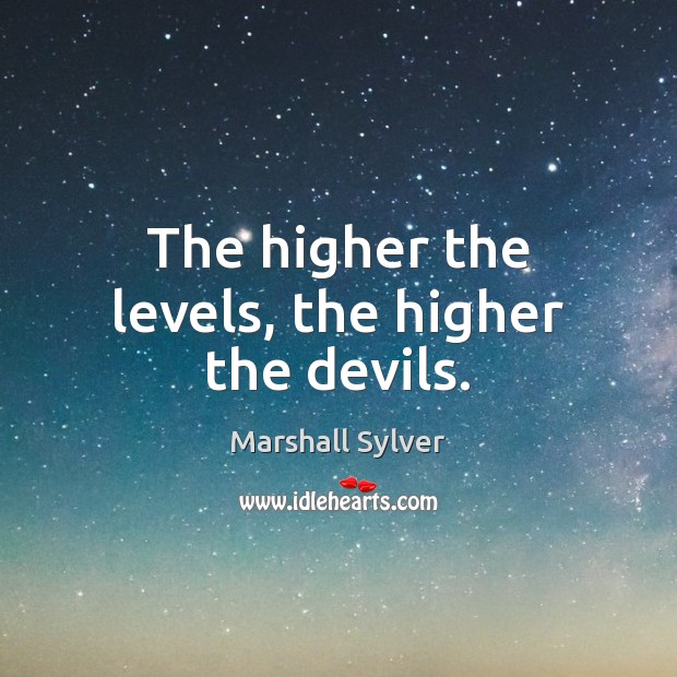 The higher the levels, the higher the devils. Image