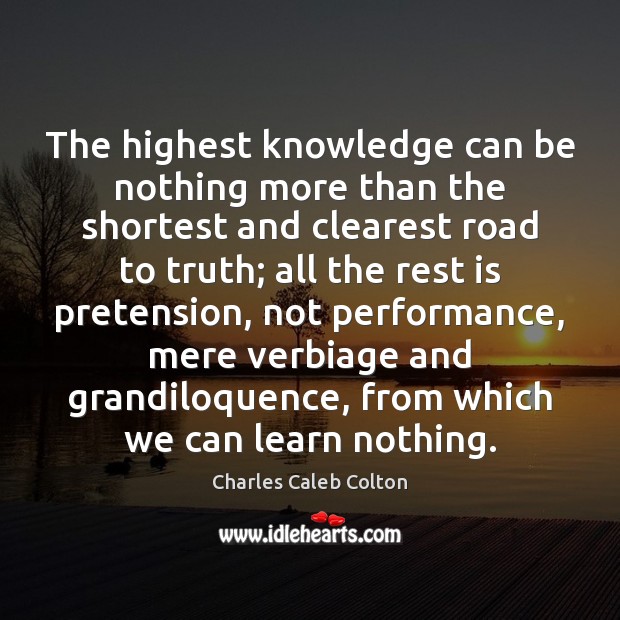 The highest knowledge can be nothing more than the shortest and clearest Image