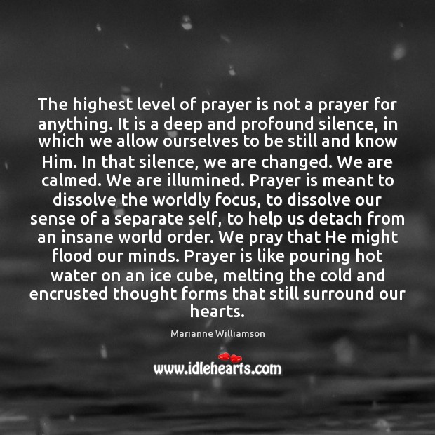 The highest level of prayer is not a prayer for anything. It Image