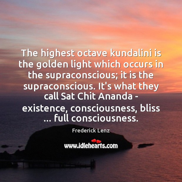 The highest octave kundalini is the golden light which occurs in the Image