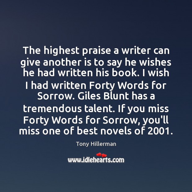 The highest praise a writer can give another is to say he Praise Quotes Image