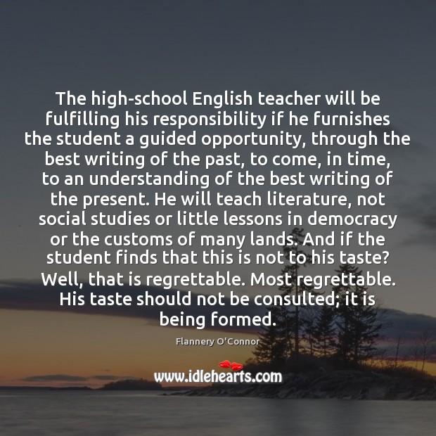 The high-school English teacher will be fulfilling his responsibility if he furnishes Image