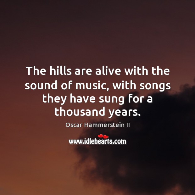 The hills are alive with the sound of music, with songs they Image