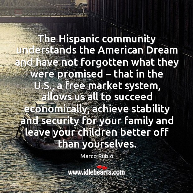 The hispanic community understands the american dream Image