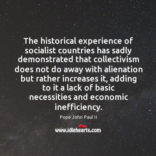 The historical experience of socialist countries Pope John Paul II Picture Quote