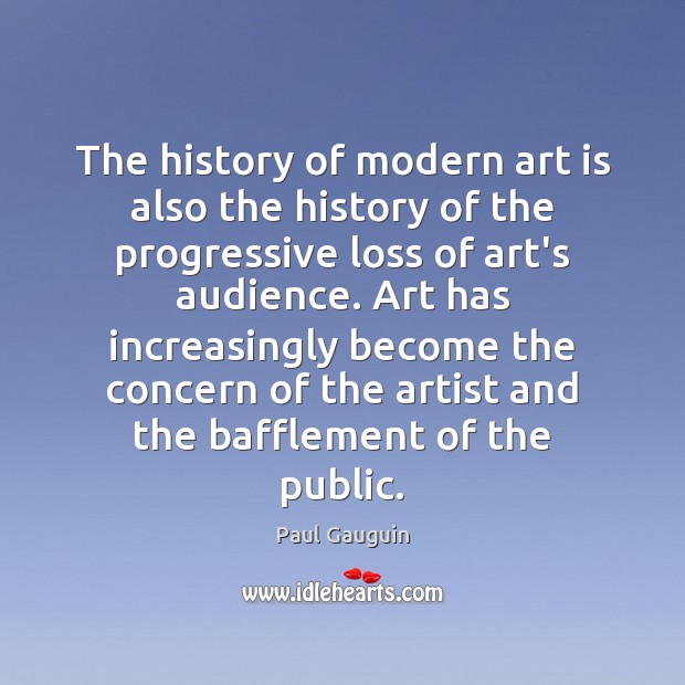 The history of modern art is also the history of the progressive 