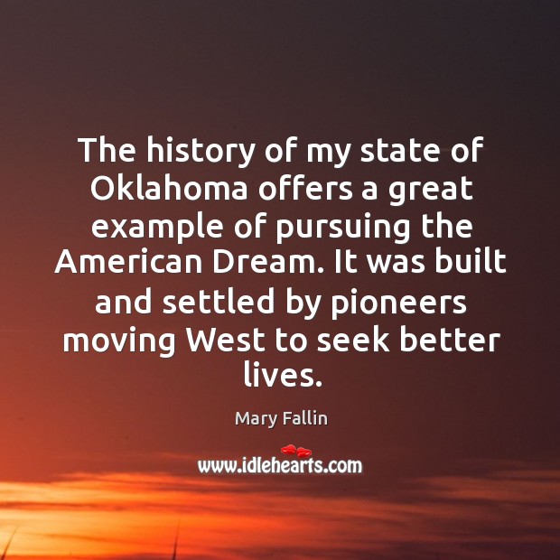 The history of my state of Oklahoma offers a great example of Mary Fallin Picture Quote