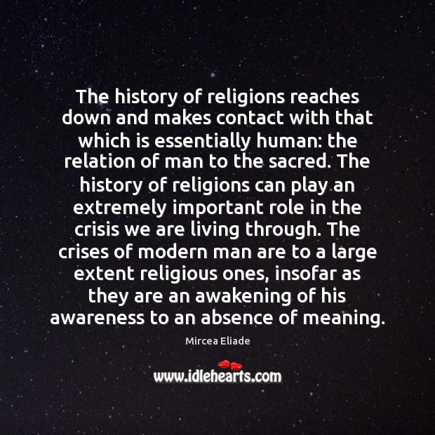 The history of religions reaches down and makes contact with that which Awakening Quotes Image