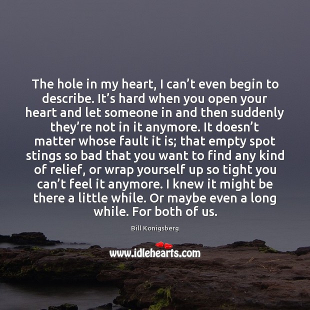 The hole in my heart, I can’t even begin to describe. Image