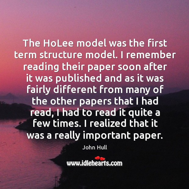 The holee model was the first term structure model. John Hull Picture Quote