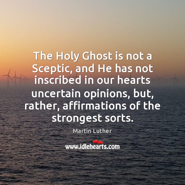The Holy Ghost is not a Sceptic, and He has not inscribed Image