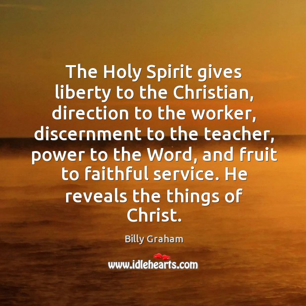 The Holy Spirit gives liberty to the Christian, direction to the worker, Faithful Quotes Image