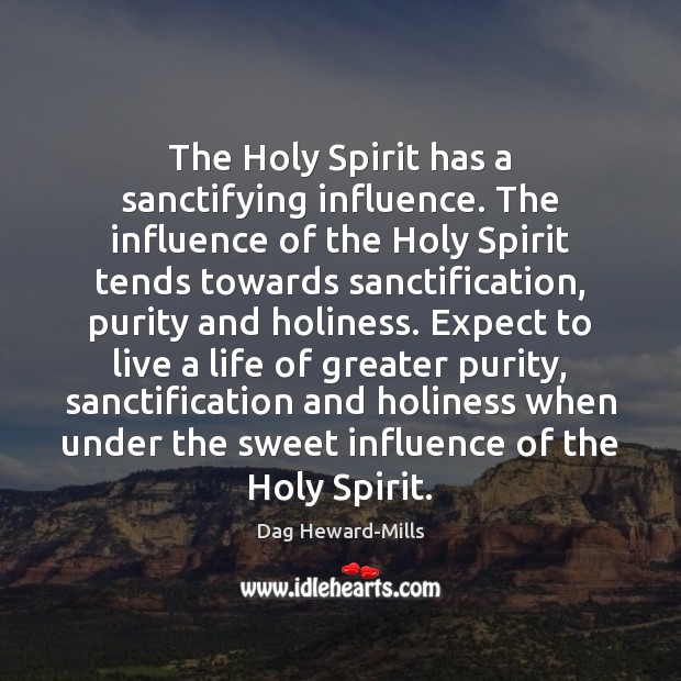 The Holy Spirit has a sanctifying influence. The influence of the Holy Image