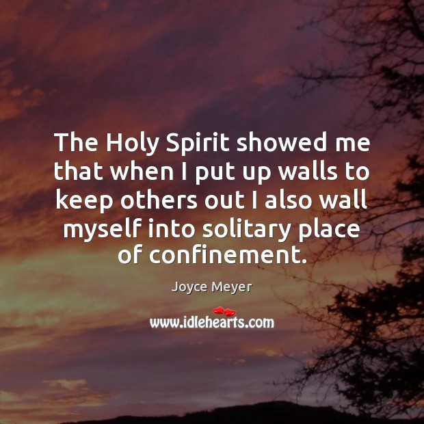 The Holy Spirit showed me that when I put up walls to Image