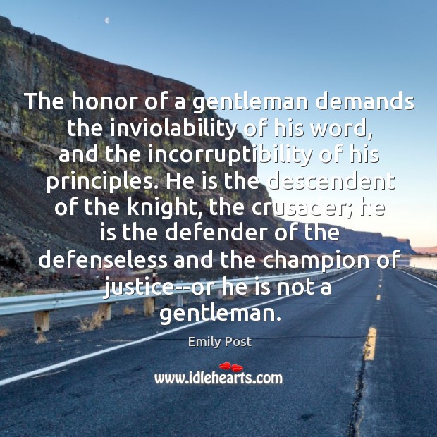 The honor of a gentleman demands the inviolability of his word, and Image